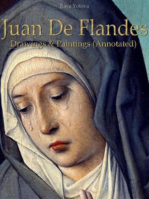cover image of Juan De Flandes--Drawings & Paintings (Annotated)